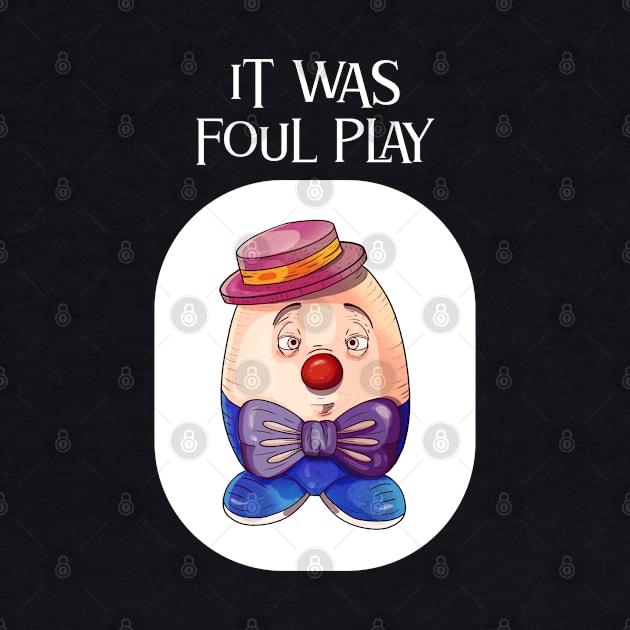 Humpty Dumpty Foul Play by Today is National What Day